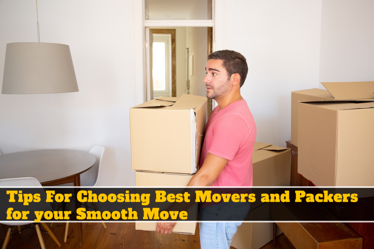 Tips for Choosing the Best Movers and Packers for your Smooth Move