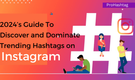 2024s Guide to Discover and Dominate Trending Hashtags on Instagram