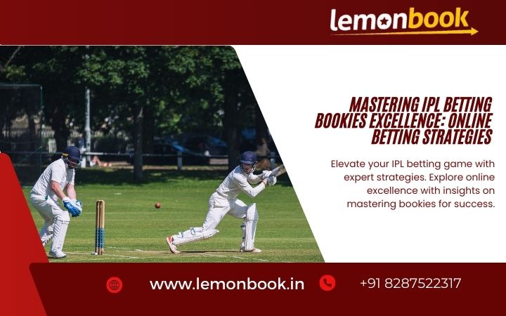 Mastering IPL Betting Bookies Excellence: Online Betting