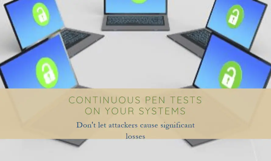 Why You Should Do Continuous Pen Tests on Your Systems