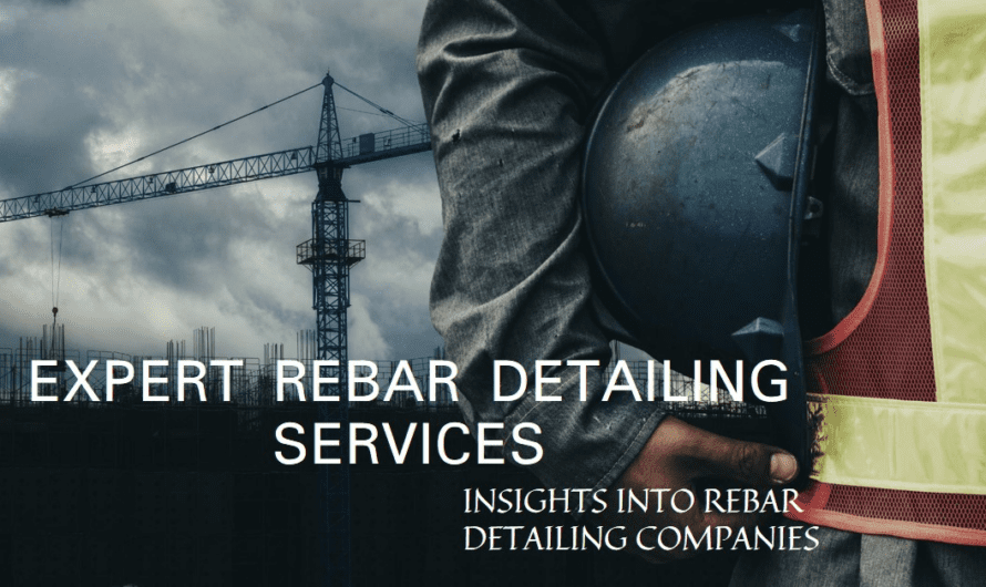 Unveiling of Construction:Guide to Rebar Detailing Companies