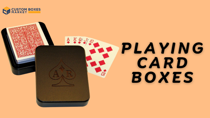Custom Playing Card Boxes For A Stylish Gaming Experience