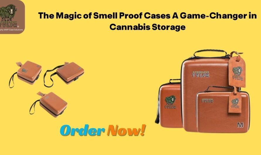 The Magic of Smell Proof Cases A Game-Changer in Cannabis