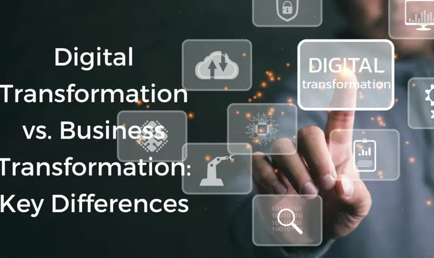 Key Differences Between Digital and Business Transformation