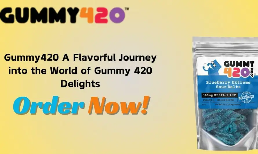 Gummy420 A Flavorful Journey into the World of Gummy 420