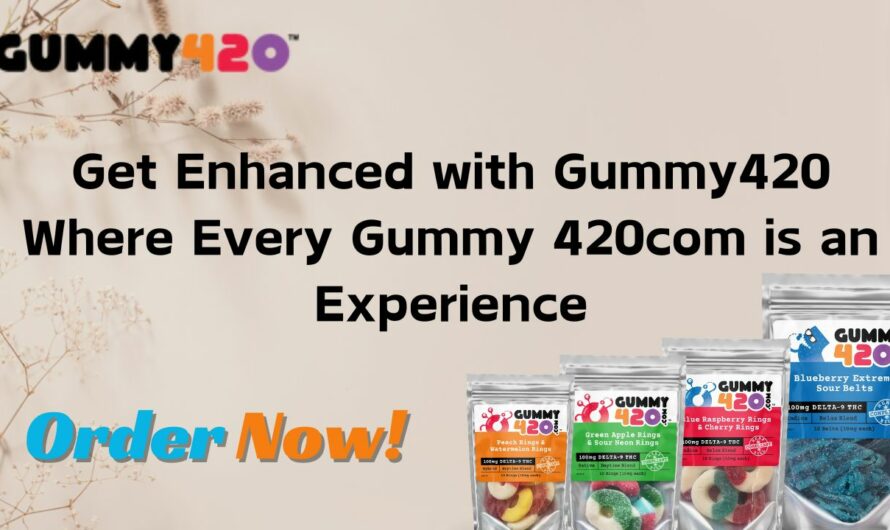Enhanced with Gummy420 Where  Gummy 420com an Experience