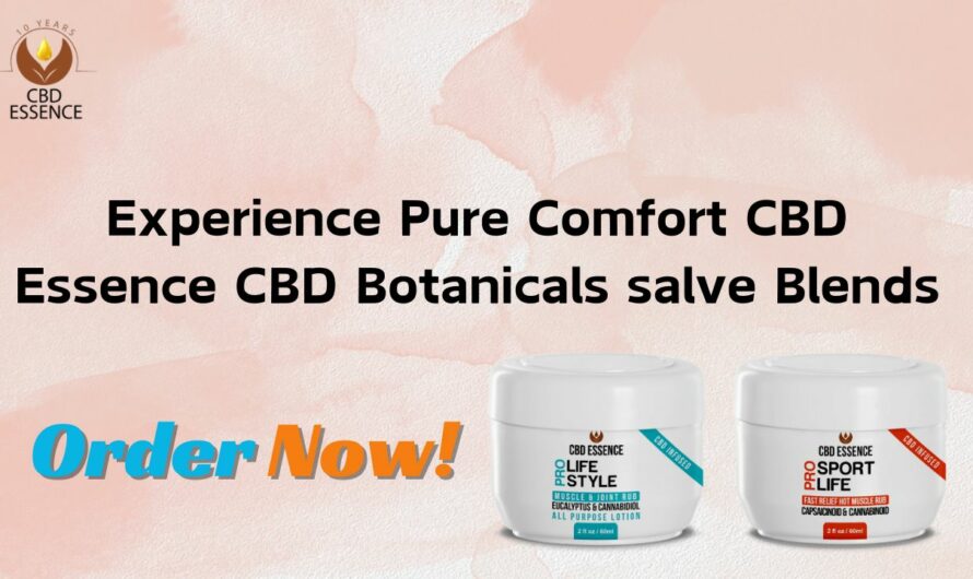 Experience Pure Comfort CBDEssence CBD Botanicals salve