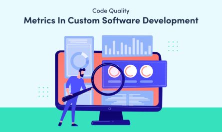 Code Quality Metrics In Custom Software Development