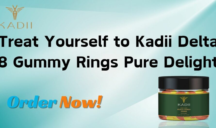 Treat Yourself to Kadii Delta 8 Gummy Rings Pure Delight
