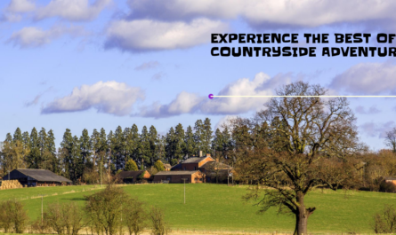 Experience the Best of Countryside Adventure