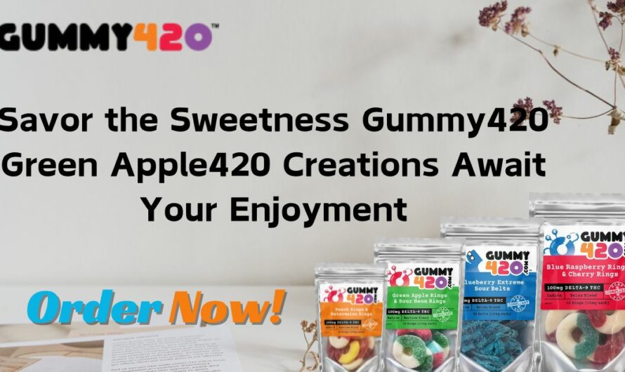 Savor Sweetness Gummy420 Green Apple420 Await Enjoyment