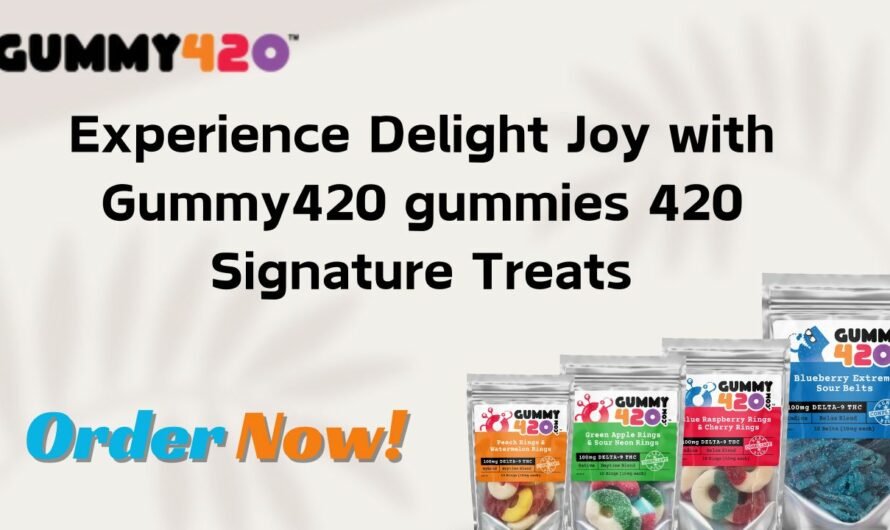 Experience Delight Joy with Gummy420 gummies 420  Treats