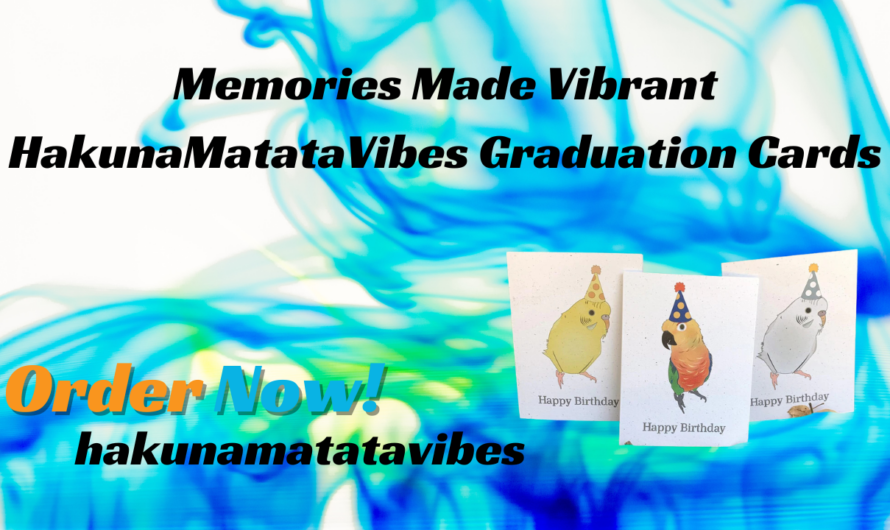 Memories Made Vibrant HakunaMatataVibes Graduation Cards