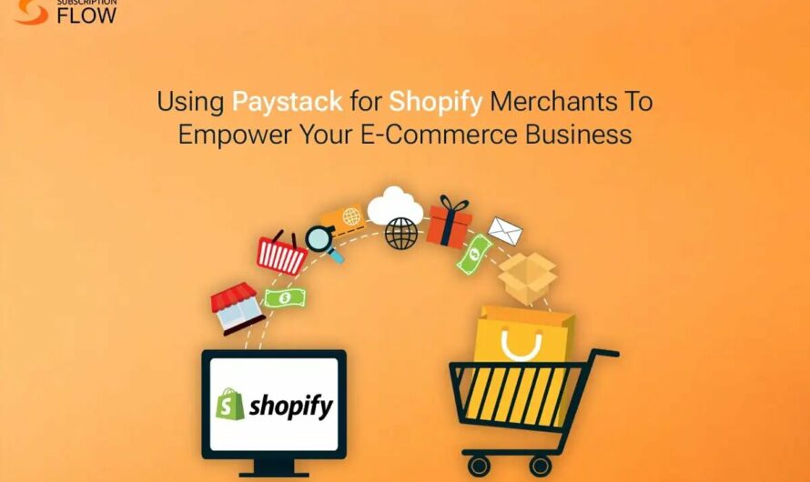Leveraging Paystack with Shopify for E-Commerce Business