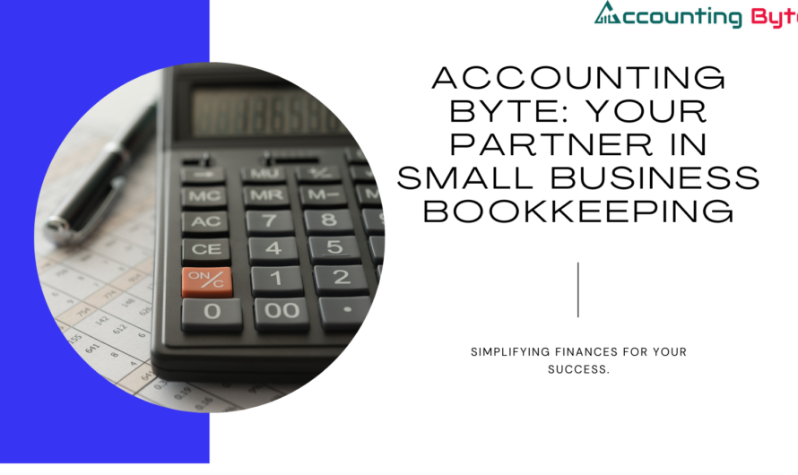 Accounting Byte: Your Partner in Small Business Bookkeeping