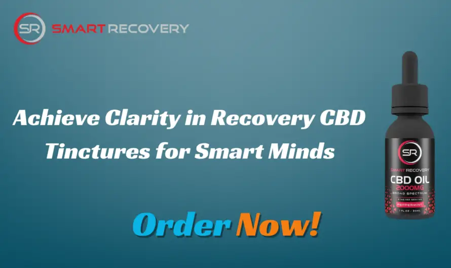 Achieve Clarity in Recovery CBD Tincture for Smart Minds