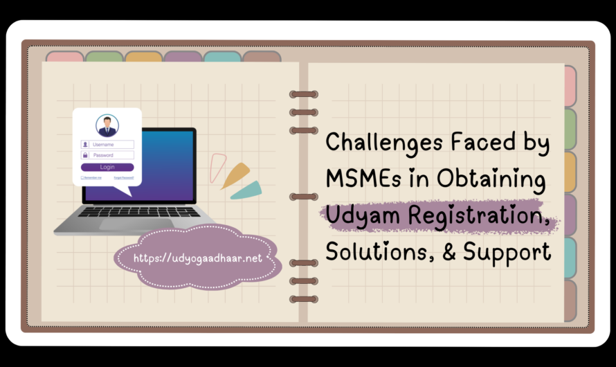 Challenges Faced by MSMEs in Obtaining Udyam Registration