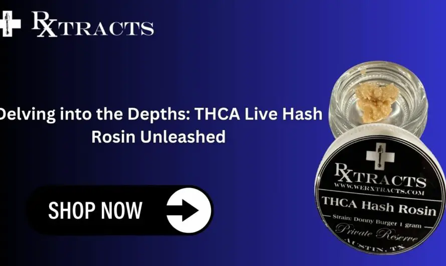 Delving into the Depths: THCA Live Hash Rosin Unleashed