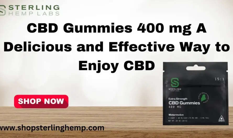 CBD Gummies 400 mg A Delicious and Effective Way to Enjoy CBD