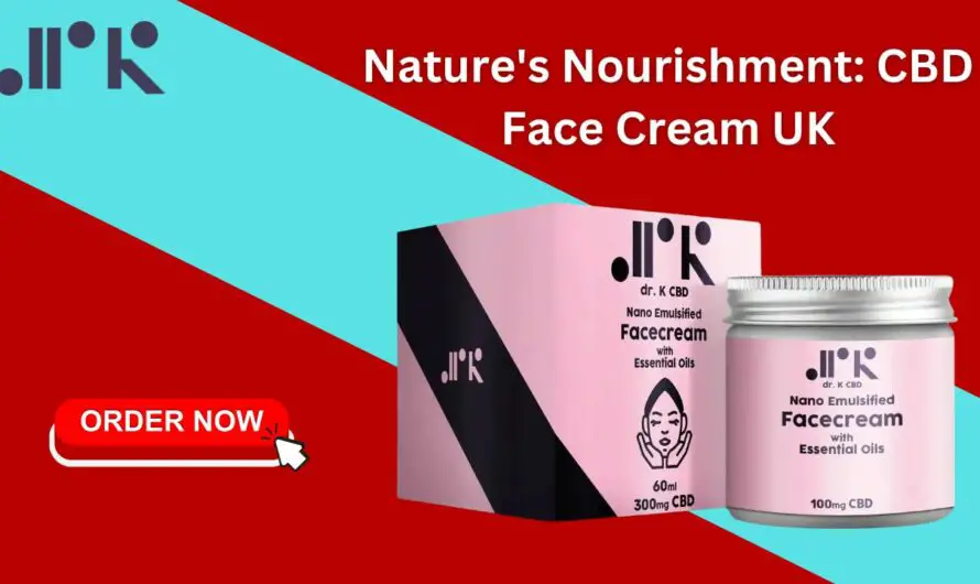 Nature’s Nourishment: CBD Face Cream UK ……….