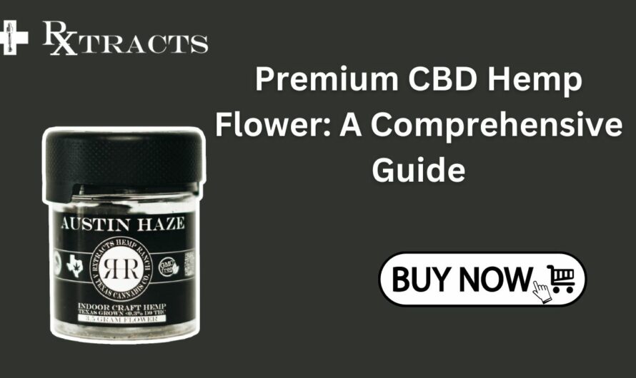 Premium CBD Hemp Flower: A Comprehensive  Guide …