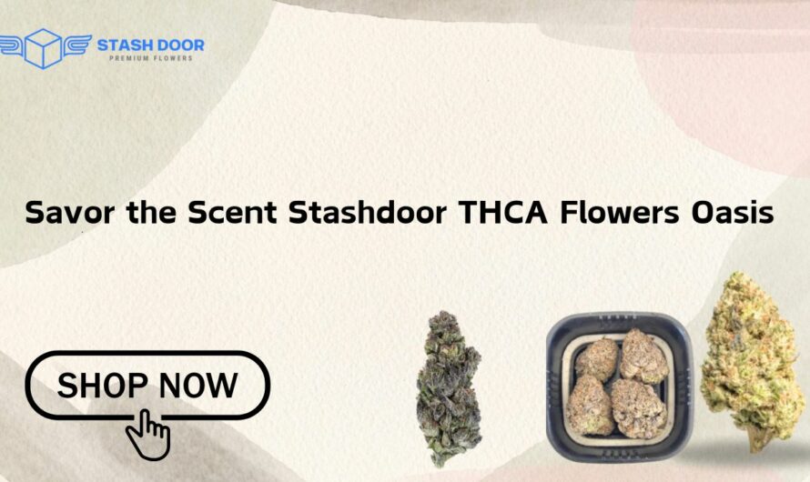 Savor the Scent At Stashdoor Product THCA Flowers Oasis