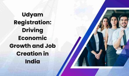 Udyam Registration Driving Economic Growth and Job Creation in India