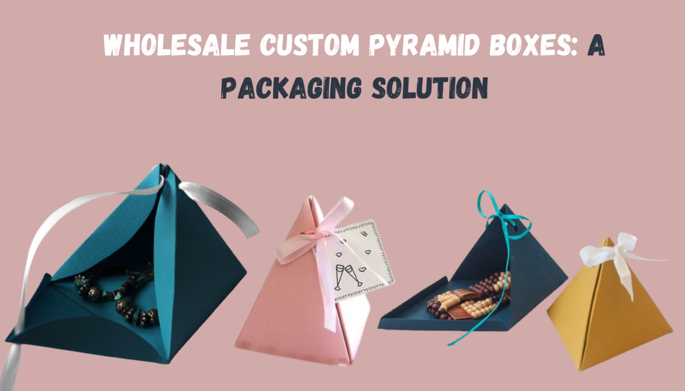 Wholesale Custom Pyramid Boxes A Packaging Solution