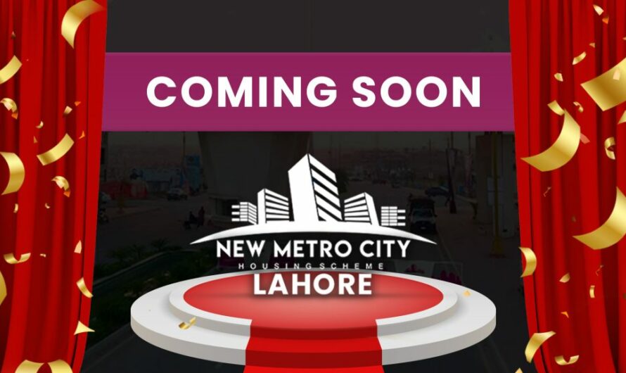 New Metro City Lahore Location: A Real Estate Opportunity