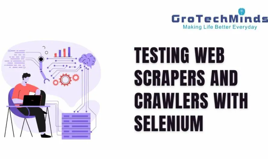 Testing Web Scrapers and Crawlers with Selenium Overview