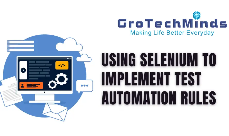 Using Selenium to Implement Test Automation Rules Overview